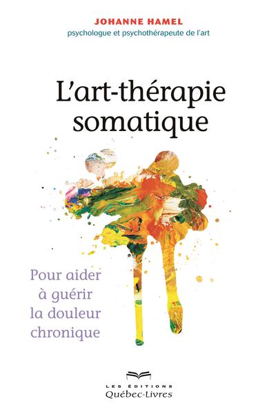 L'art-thérapie somatique : pour aider à guérir la douleur chronique