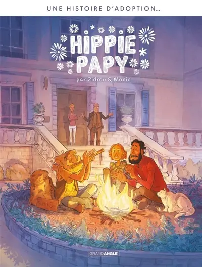 L'adoption. Hippie Papy : une histoire d'adoption...