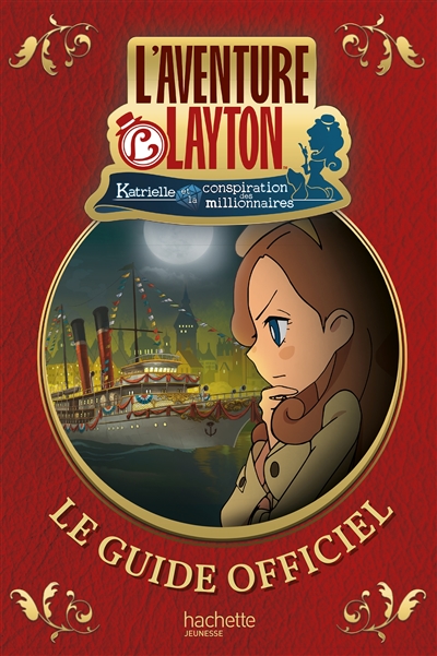 L'aventure Layton : Katrielle et la conspiration des millionnaires : le guide officiel