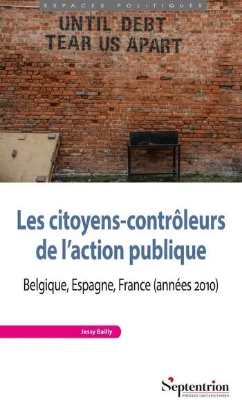 Les citoyens-contrôleurs de l'action publique : Belgique, Espagne, France (années 2010)