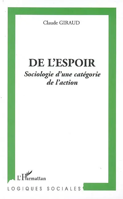 De l'espoir : sociologie d'une catégorie de l'action