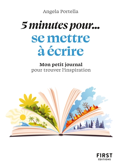5 minutes pour... se mettre à écrire : mon petit journal pour trouver l'inspiration