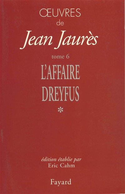 Oeuvres de Jean Jaurès. Vol. 6. L'affaire Dreyfus 1
