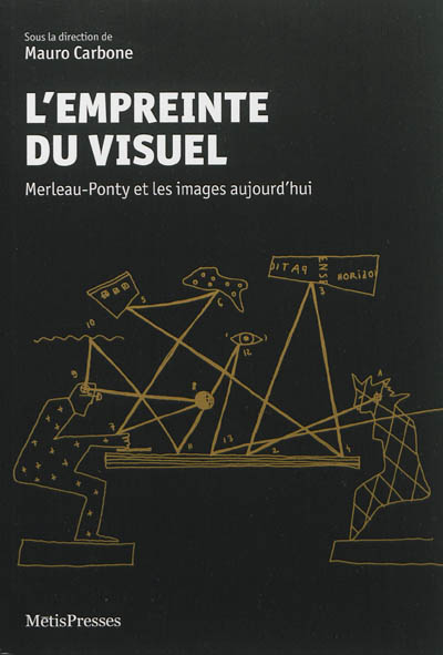 L'empreinte du visuel : Merleau-Ponty et les images aujourd'hui