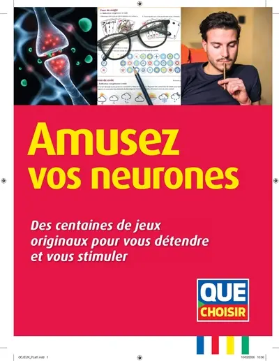Amusez vos neurones : des centaines de jeux originaux pour vous détendre et vous stimuler