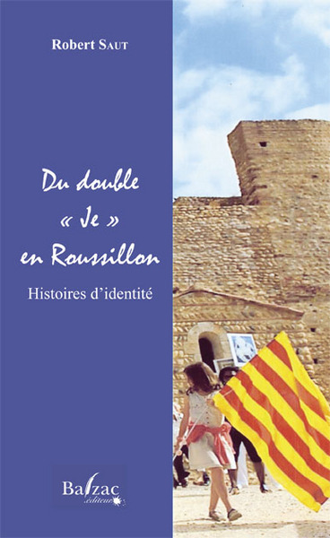 Du double je en Roussillon : histoires d'identité