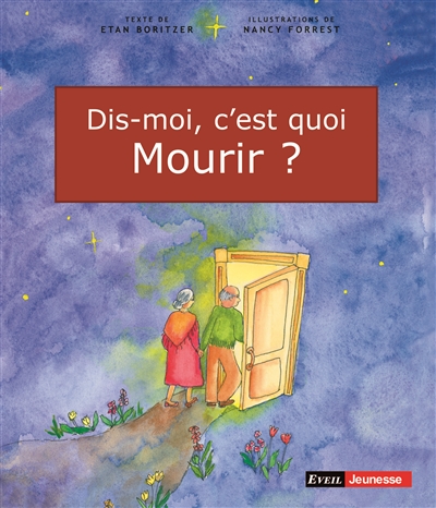 Dis-moi, c'est quoi mourir ?