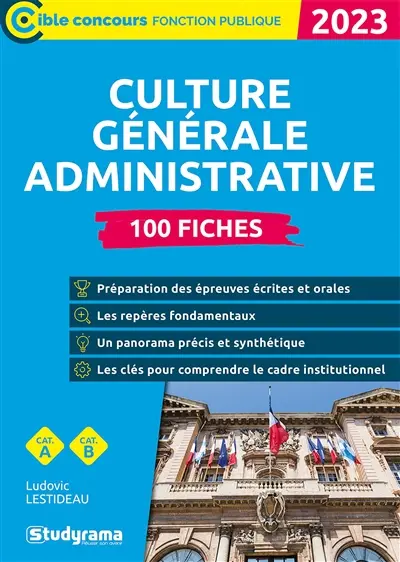 Culture générale administrative 2023 : 100 fiches : cat. A, cat. B
