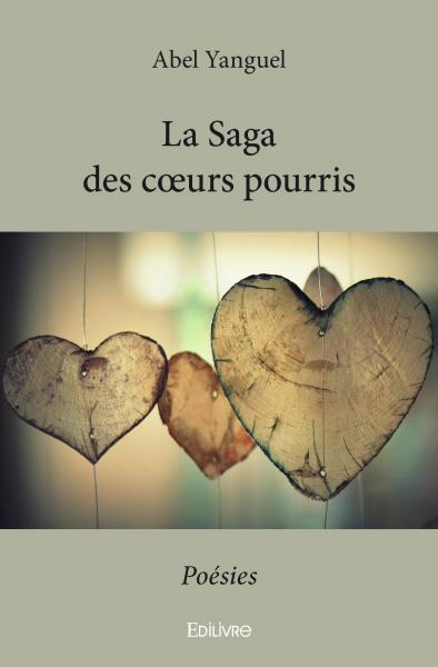 La saga des cœurs pourris : Poésies
