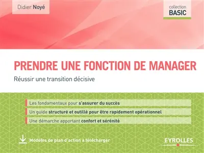 Prendre une fonction de manager : réussir une transition décisive