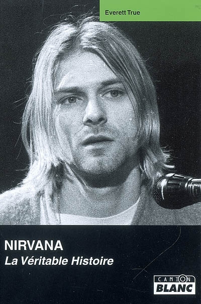 Nirvana : la véritable histoire