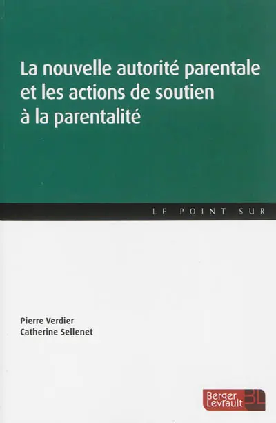La nouvelle autorité parentale et les actions de soutien à la parentalité : à jour au 1er août 2013