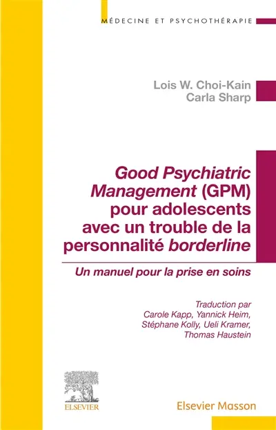 Good psychiatric management (GPM) pour adolescents avec un trouble de la personnalité borderline : un manuel pour la prise en soins