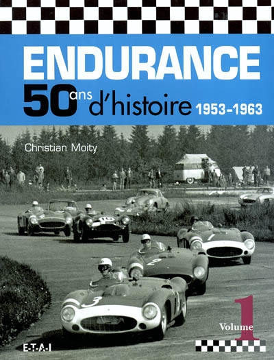 Endurance, 50 ans d'histoire. Vol. 1. 1953-1963