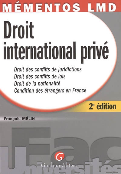 Droit international privé : droit des conflits de juridictions, droit des conflits de lois, droit de la nationalité, condition des étrangers en France