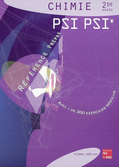 Chimie PSI PSI* 2de année : classes préparatoires aux grandes écoles scientifiques & premier cycle universitaire