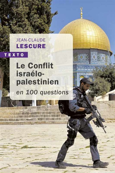 Le conflit israélo-palestinien en 100 questions - Jean-Claude Lescure