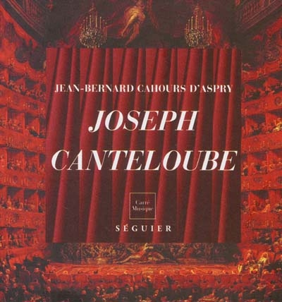 Joseph Canteloube : 1879-1957