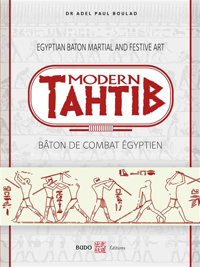 Modern tahtib : bâton de combat égyptien. Egyptian baton martial and festive art