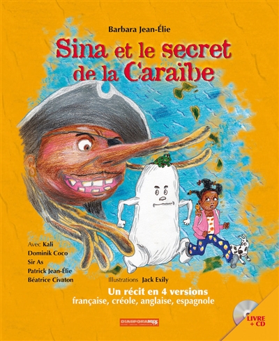 Sina et le secret de la Caraïbe : un récit en quatre versions : française, créole, anglaise, espagnole