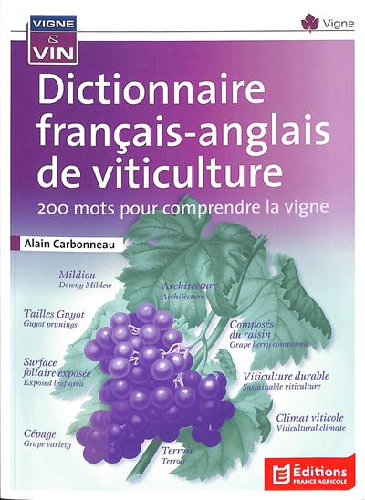 Dictionnaire français-anglais de viticulture : 200 mots pour comprendre la vigne