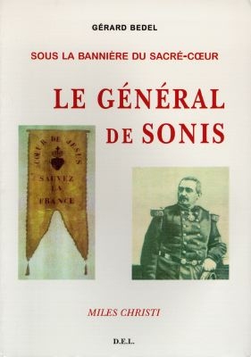 Sous la bannière du Sacré Coeur, le général de Sonis : miles Christi