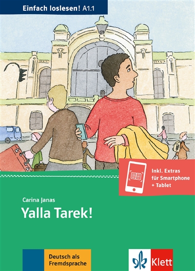 Yalla Tarek ! : Begrüssung, Orientierung in der Stadt, Bus & Bahn, Du & Sie : Deutsch als Fremd-und Zweitsprache A1.1