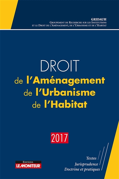 Droit de l'aménagement, de l'urbanisme, de l'habitat : 2017