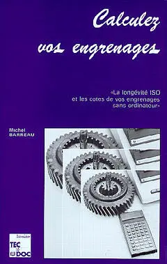 Calculez vos engrenages : la longévité ISO et les cotes de vos engrenages sans ordinateur