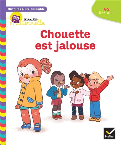 Chouette est jalouse : GS, 5-6 ans