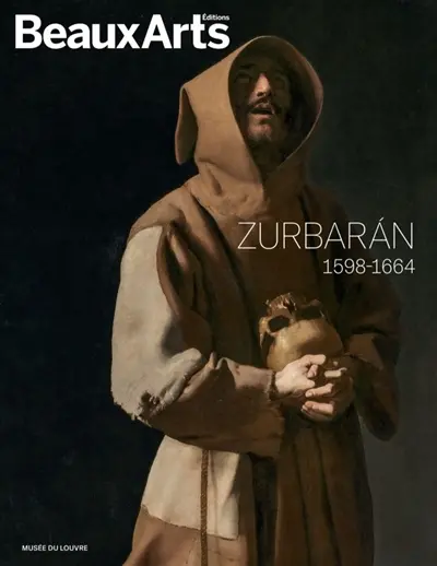 Zurbaran : 1598-1664 : musée du Louvre