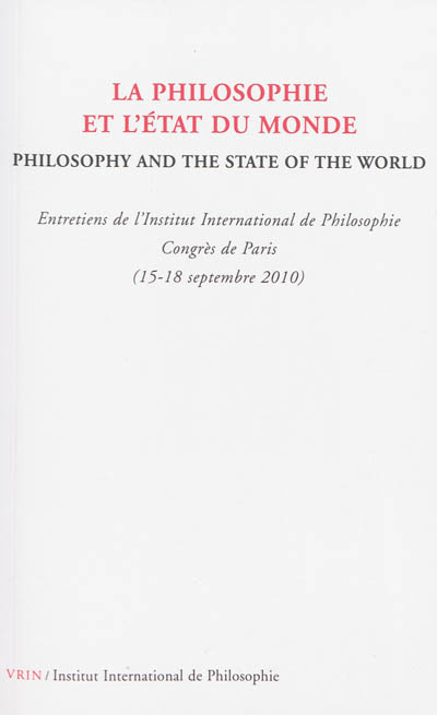 La philosophie et l'état du monde. Philosophy and the state of the world