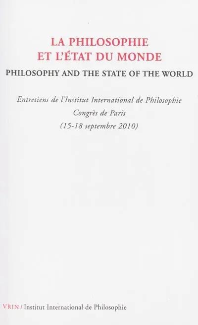 La philosophie et l'état du monde. Philosophy and the state of the world