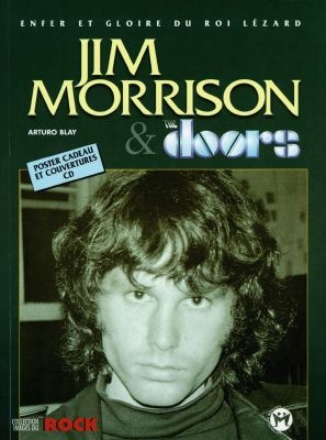 Jim Morrison et the Doors : enfer et gloire du roi Lézard