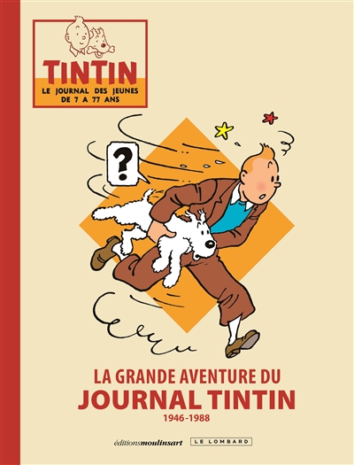 La grande aventure du journal Tintin. 1946-1988