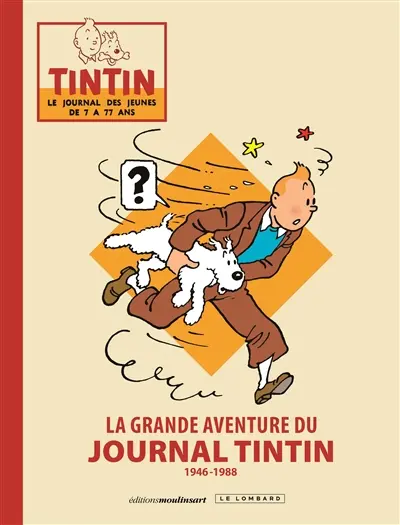 La grande aventure du journal Tintin. 1946-1988
