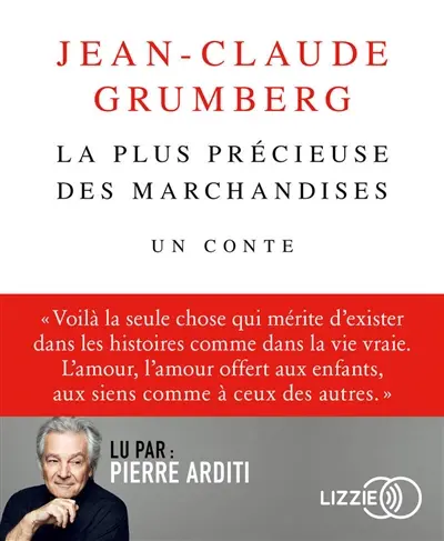La plus précieuse des marchandises : un conte