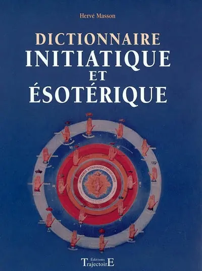 Dictionnaire initiatique et ésotérique