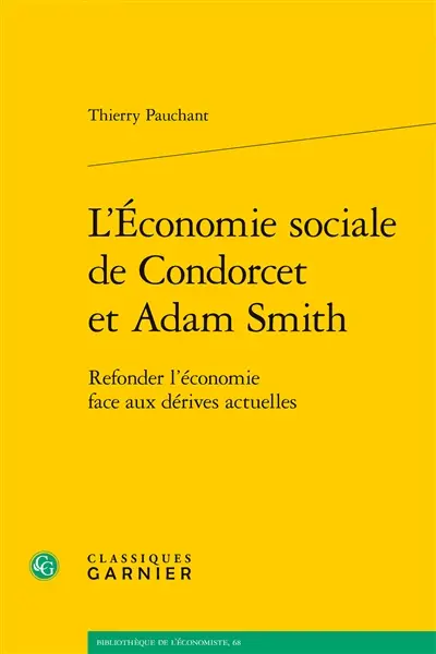 L'économie sociale de Condorcet et Adam Smith : refonder l'économie face aux dérives actuelles