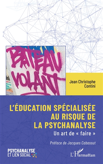 L'éducation spécialisée au risque de la psychanalyse : un art de faire