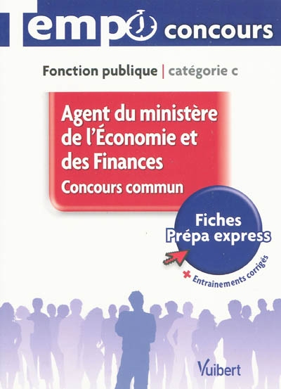 Agent du Ministère de l'économie et des finances : concours commun : fonction publique, catégorie C