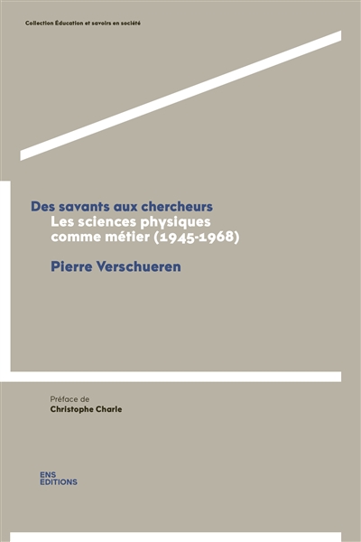 Des savants aux chercheurs : les sciences physiques comme métier (1945-1968)