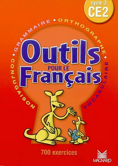 Outils pour le français cycle 3 CE2 : 700 exercices