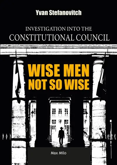 Wise men not so wise : investigation into the Constitutional Council