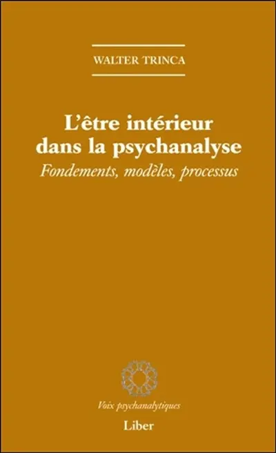 L'être intérieur dans la psychanalyse : fondements, modèles, processus