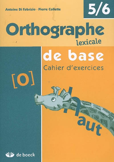 Orthographe lexicale de base, 5-6 : cahier d'exercices