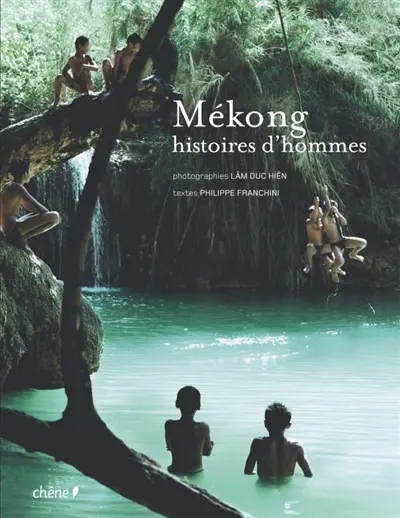 Mékong : histoires d'hommes