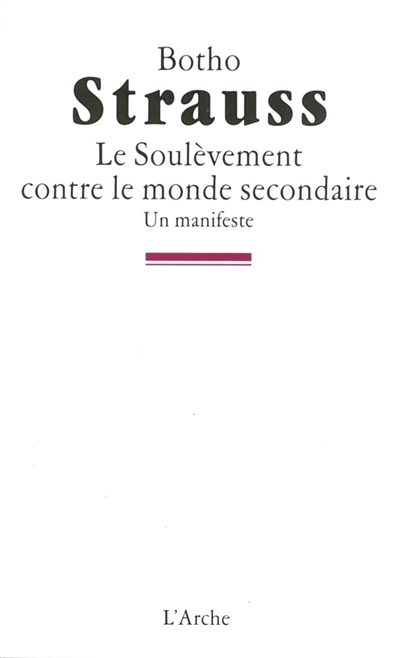 Le soulèvement contre le monde secondaire : un manifeste