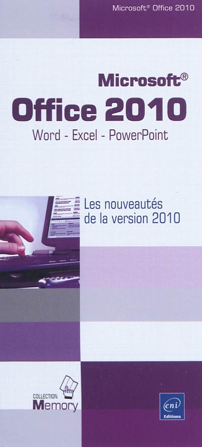 Microsoft Office 2010 : Word, Excel, et PowerPoint : les nouveautés de la version 2010