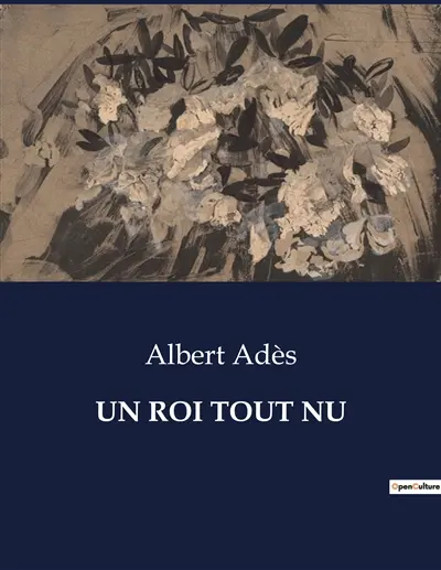 UN ROI TOUT NU : Les jeux de l'amour et de l'art dans le Paris des années 1920